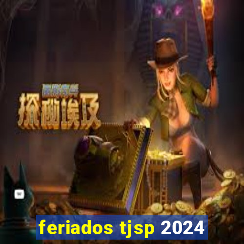 feriados tjsp 2024